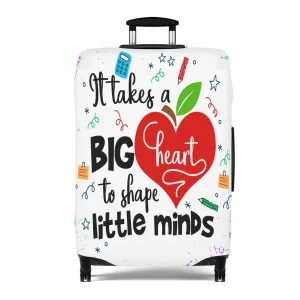 Luggage Cover, Teacher, It takes a Big heart to shape little minds, awd-1759